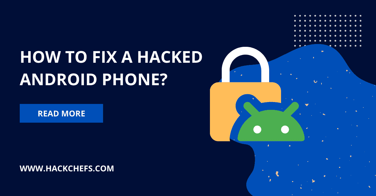 How To Fix a Hacked Android Phone
