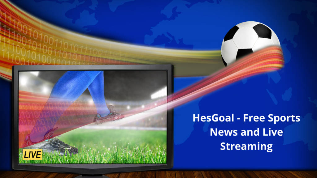 Hesgoal UK Football Live Stream TV