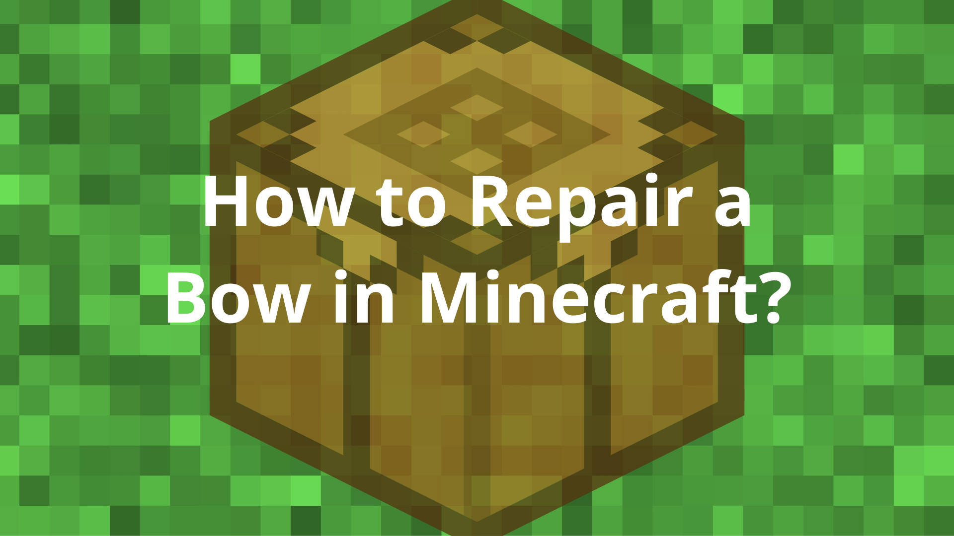 How To Repair A Bow In Minecraft 