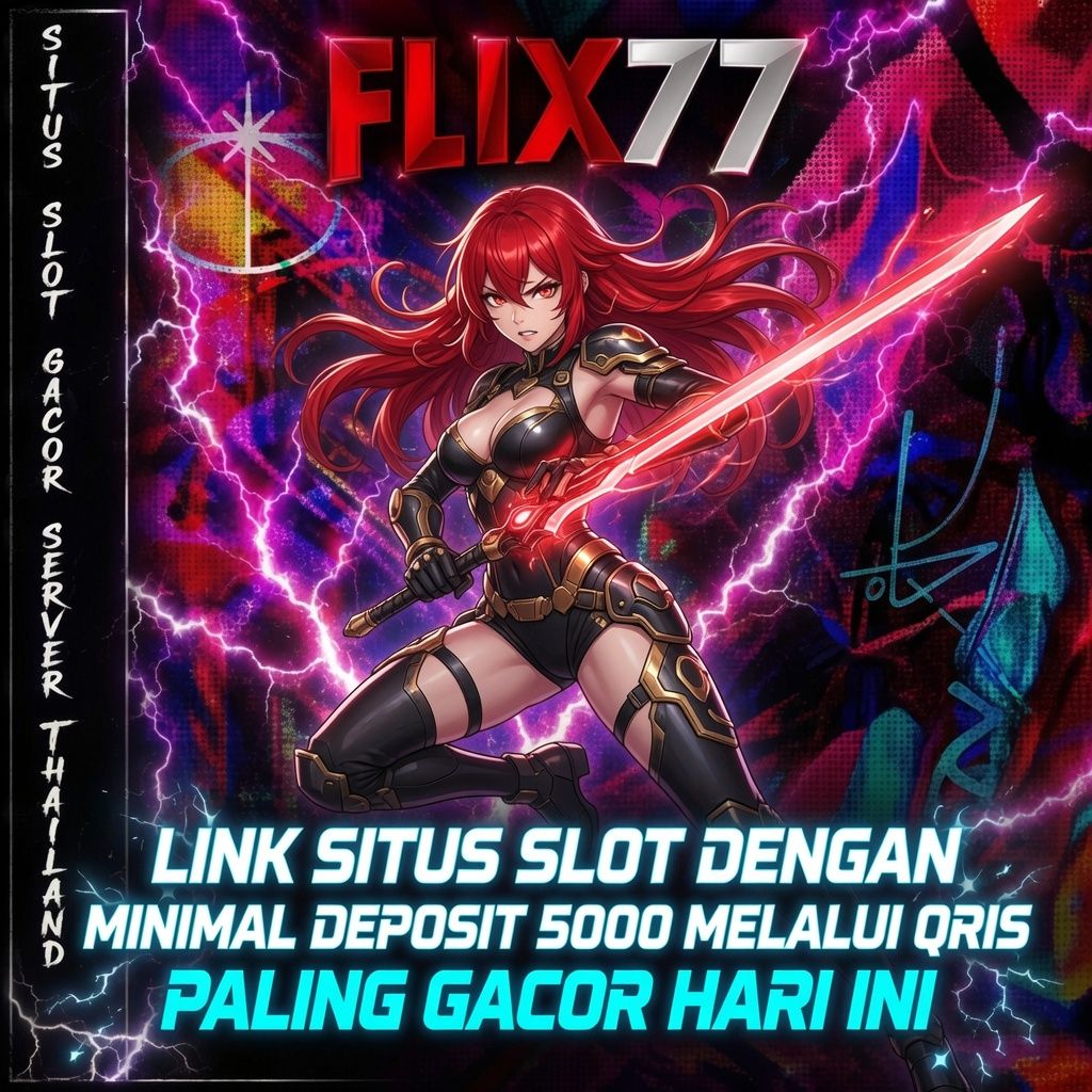 FLIX77 ⚡️ Perjuangan Link Situs Slot dengan Minimal Deposit 5000 melalui QRIS Paling Gacor Hari Ini