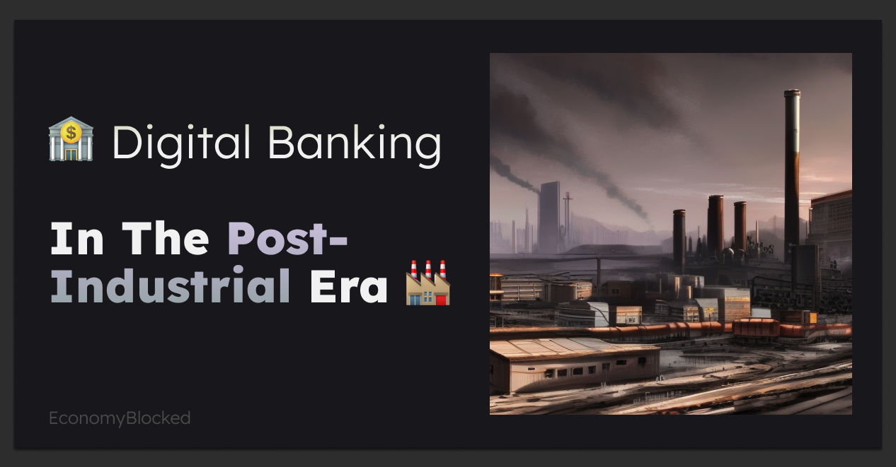 Post Industrial Digital Banking