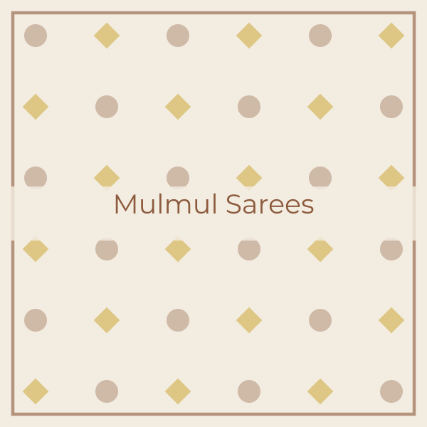 Mulmul Sarees
