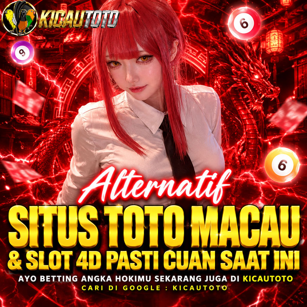 KICAUTOTO | Alternatif Situs Toto Macau & Slot 4D Pasti Cuan Saat Ini
