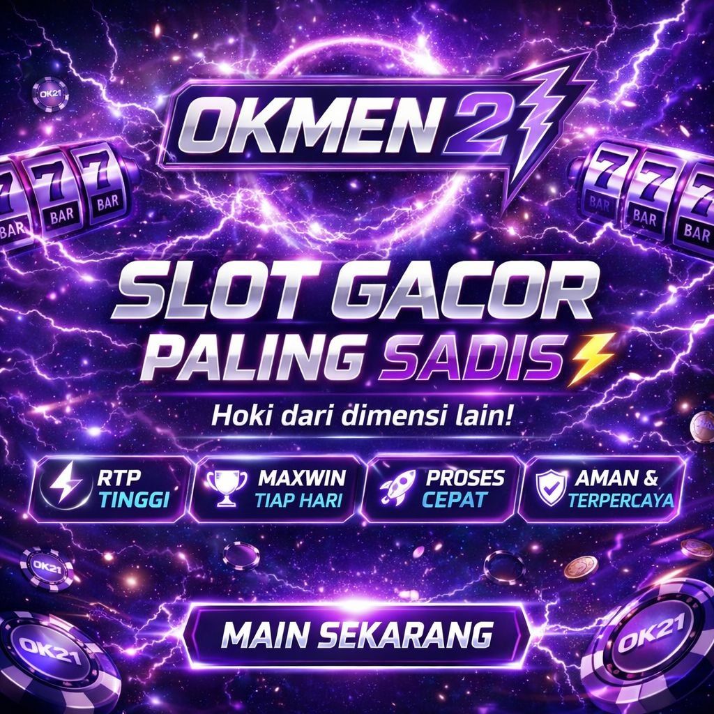 Okmen21 Informasi Akurat Slot Gacor Dan Situs Prediksi Toto Terpercaya Hari Ini