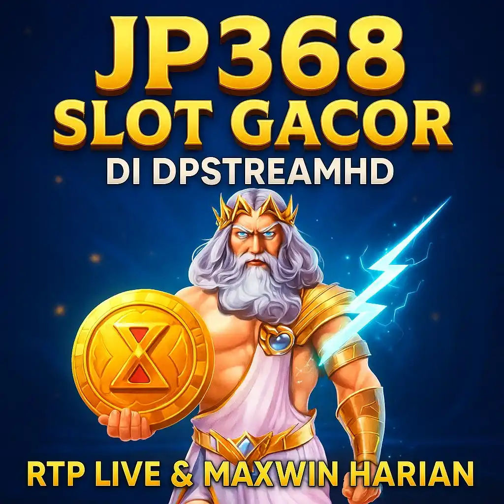 JP368 Slot Gacor di DPStreamHD: RTP Live & Maxwin Harian image 1