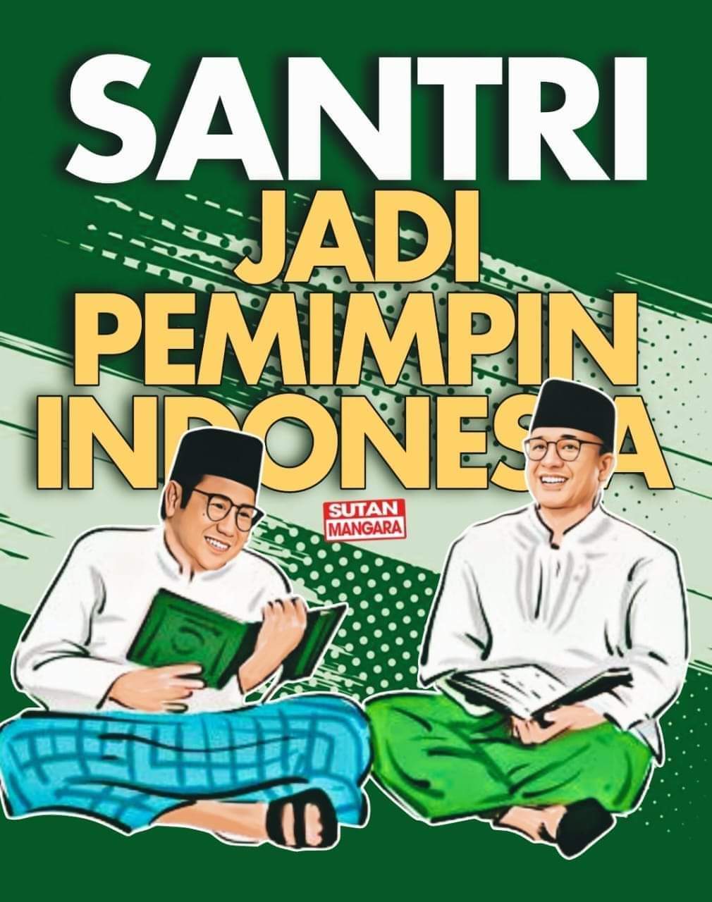 Kisanak setuju ya kalau 5 tahun ke depan kita dipimpin santri