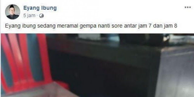 Gempar! Beberapa Jam Sebelum Gempa, Eyang Ibung Sudah Umumkan di Facebook Gempar! Beberapa Jam Sebelum Gempa, Eyang Ibung Sudah Umumkan di Facebook