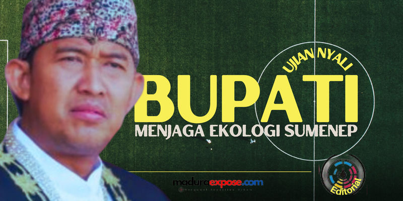 Editorial: Menakar Tanggung Jawab Bupati Terhadap Ancaman Galian C Sumenep