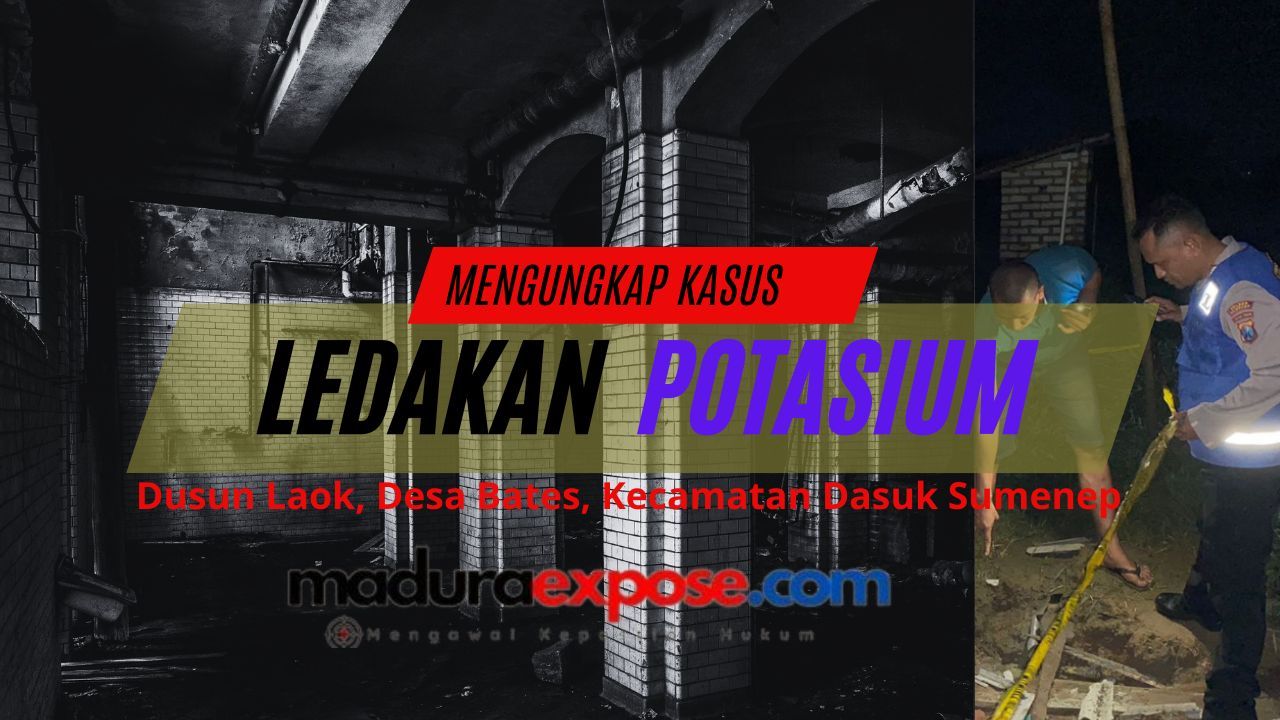 Apakabar Kasus Ledakan Potasium Desa Bates Dasuk Sumenep?