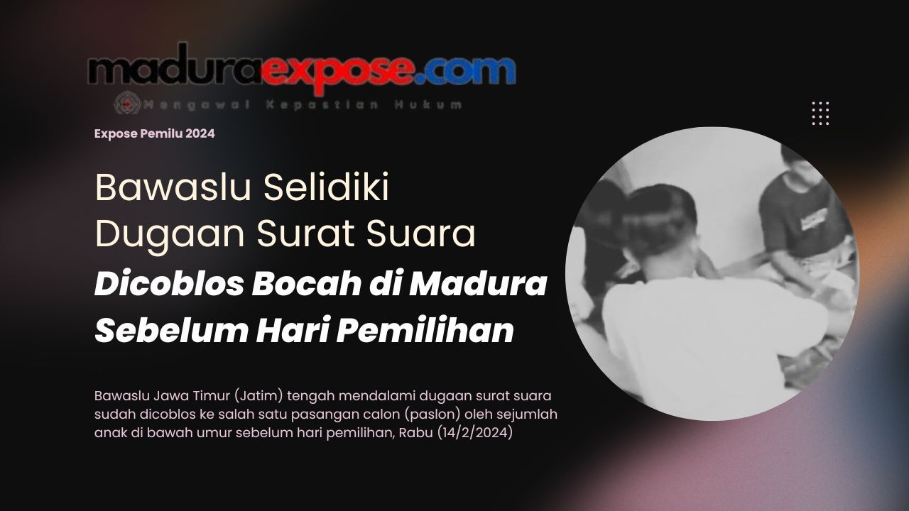 Bawaslu Selidiki Dugaan Surat Suara Dicoblos Bocah di Madura Sebelum Hari Pemilihan