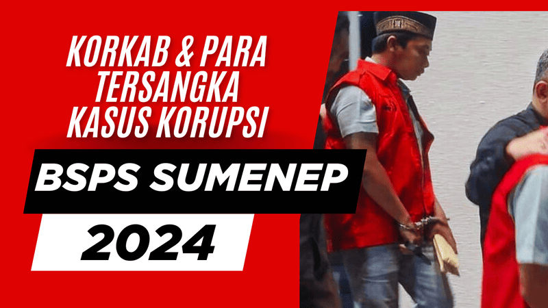 Kado Hari Jadi ke-756 Sumenep: Biang kerok Korupsi BSPS Dijeruji, Masyarakat Dukung Kejati Buka Kotak Pandora!