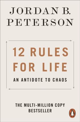 12 Rules For Life: An Antidote To Chaos