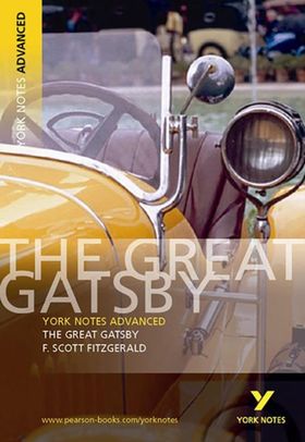 The Great Gatsby: York Notes Advanced Everything You Need To Catch Up, Study And Prepare For And 2023 And 2024 Exams And Assessments