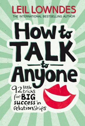 How To Talk To Anyone: 92 Little Tricks For Big Success In Relationships