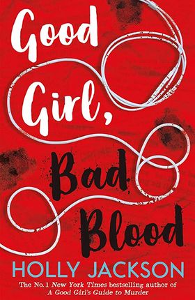 Good Girl, Bad Blood (A Good Girl'S Guide To Murder, Book 2)