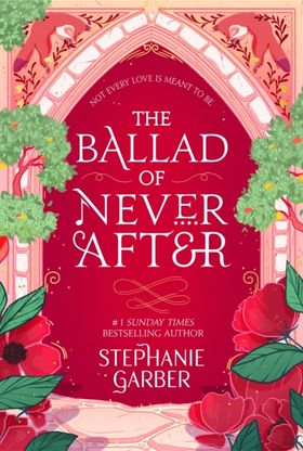 The Ballad Of Never After: The Stunning Sequel To