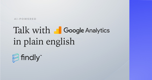 Findly.ai: ChatGPT for Google Analytics screenshot