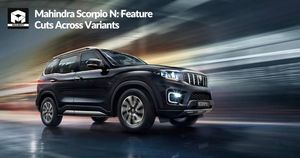 Mahindra Scorpio N: Feature Cuts Across Variants   