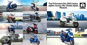 Top 10 Scooters Dec 2023: Activa, Jupiter, Access, Ola, Chetak, iQube, Pleasure.