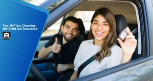 Top 10 Tips: Choosing the Right Car Insurance