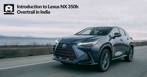 Introduction to Lexus NX 350h Overtrail in India