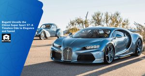 Bugatti Unveils the Chiron Super Sport 57: A Timeless Ode to Elegance and Speed