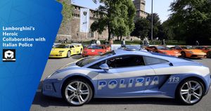 Lamborghini's Heroic Collaboration with Italian Police