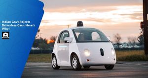 Indian Govt Rejects Driverless Cars: Here's Why!