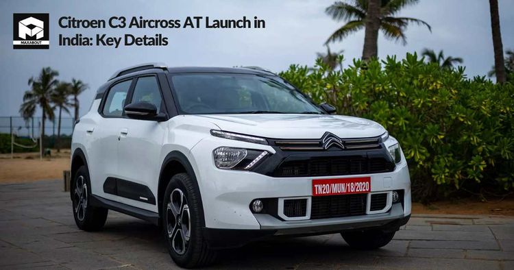 Citroen C3 Aircross AT Launch in India: Key Details