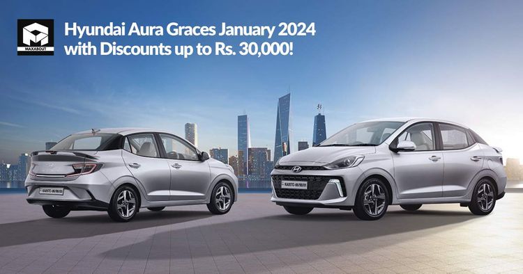 Hyundai Aura Graces January 2024 with Discounts up to Rs. 30,000!