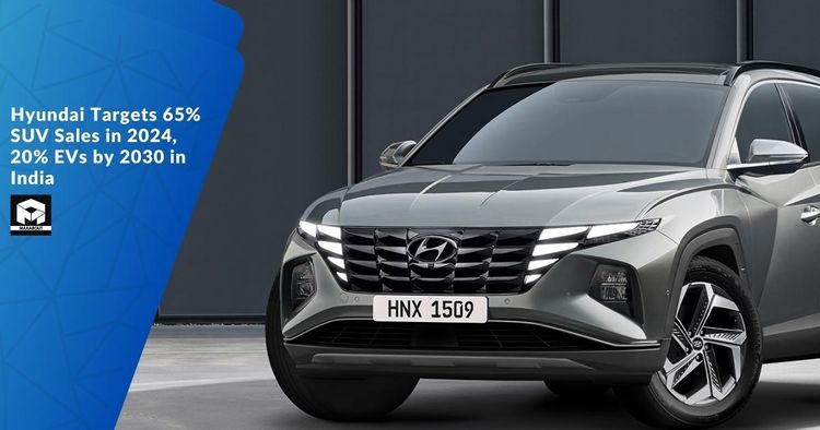 Hyundai Targets 65% SUV Sales in 2024, 20% EVs by 2030 in India