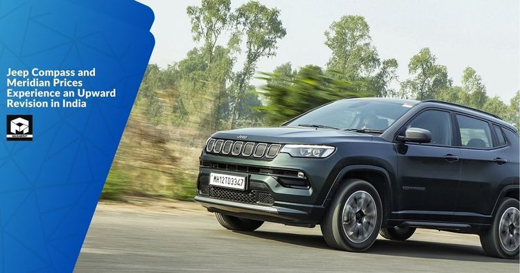 Jeep Compass and Meridian Prices Experience an Upward Revision in India