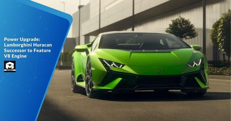 Power Upgrade: Lamborghini Huracan Successor to Feature V8 Engine