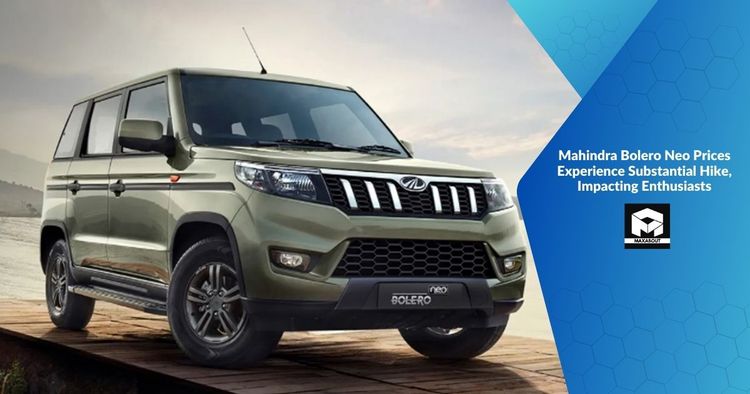 Mahindra Bolero Neo Prices Experience Substantial Hike, Impacting Enthusiasts