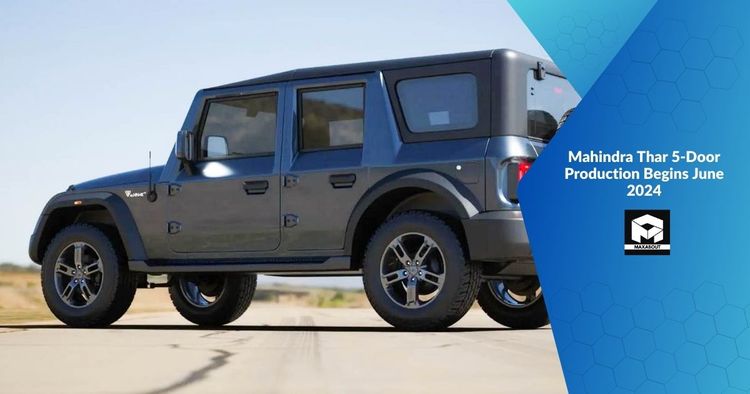 Mahindra Thar 5-Door Production Begins June 2024