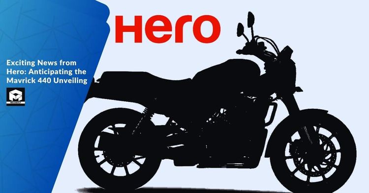 Exciting News from Hero: Anticipating the Mavrick 440 Unveiling