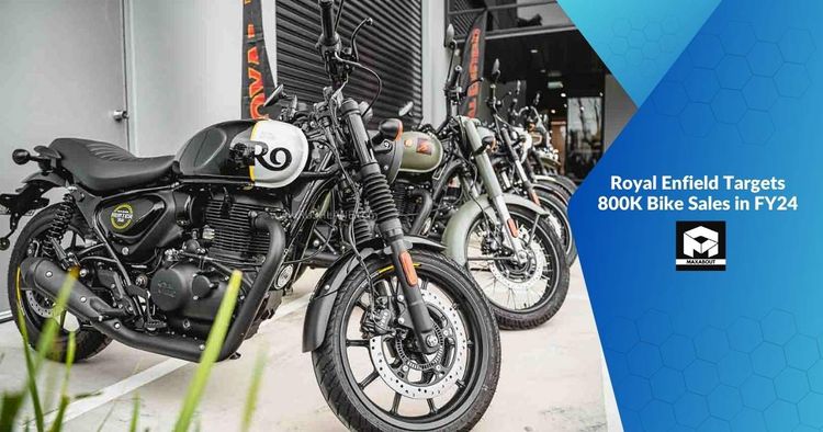 Royal Enfield Targets 800K Bike Sales in FY24