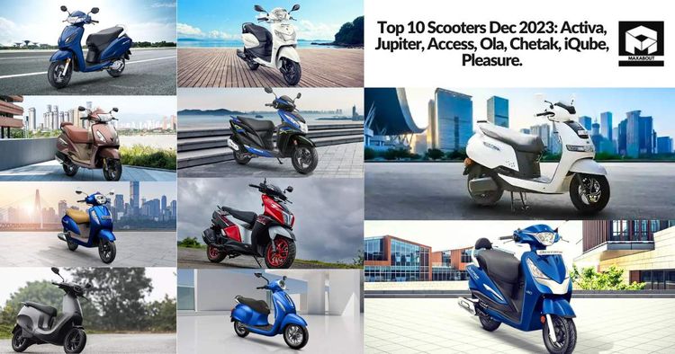 Top 10 Scooters Dec 2023: Activa, Jupiter, Access, Ola, Chetak, iQube, Pleasure.