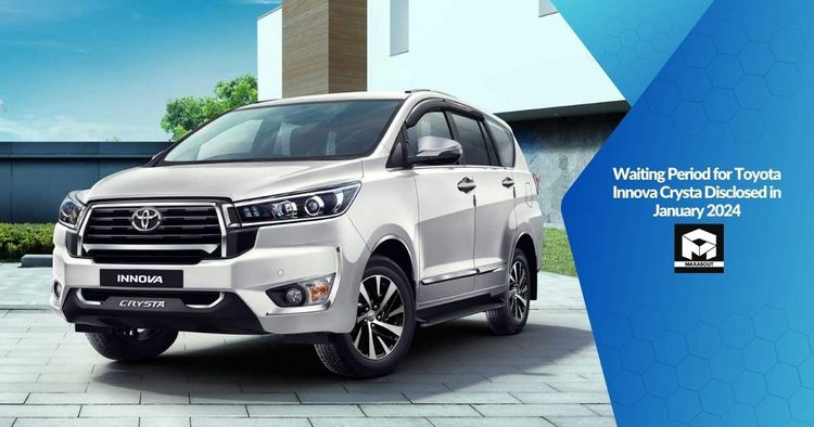 Waiting Period for Toyota Innova Crysta Disclosed in January 2024