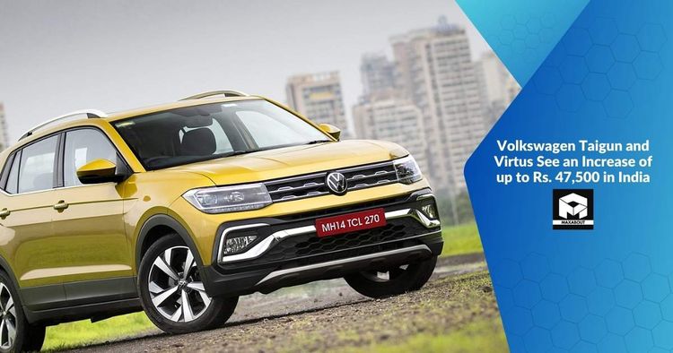 Volkswagen Taigun and Virtus See an Increase of up to Rs. 47,500 in India