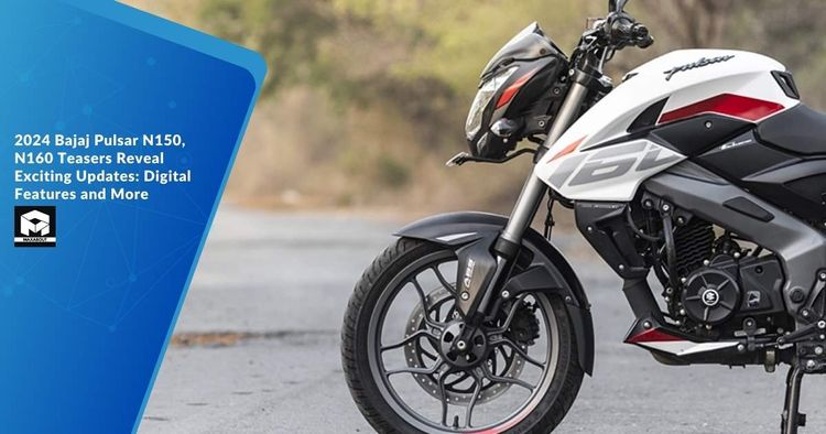 2024 Bajaj Pulsar N150, N160 Teasers Reveal Exciting Updates: Digital Features and More