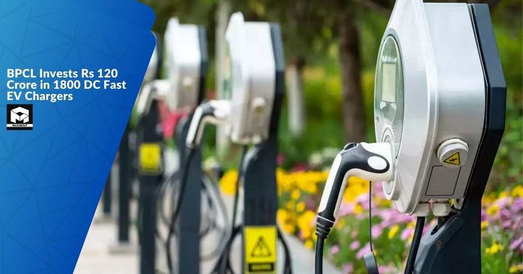 BPCL Invests Rs 120 Crore in 1800 DC Fast EV Chargers