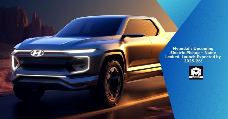 Hyundai's Upcoming Electric Pickup – Name Leaked, Launch Expected by 2025-26!