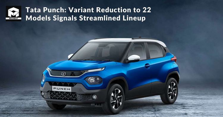 Tata Punch: Variant Reduction to 22 Models Signals Streamlined Lineup