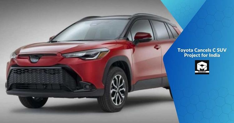 Toyota Cancels C SUV Project for India