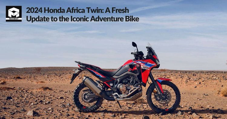 2024 Honda Africa Twin: A Fresh Update to the Iconic Adventure Bike
