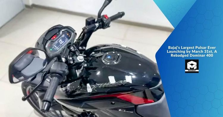 Bajaj's Largest Pulsar Ever Launching by March 31st, A Rebadged Dominar 400?