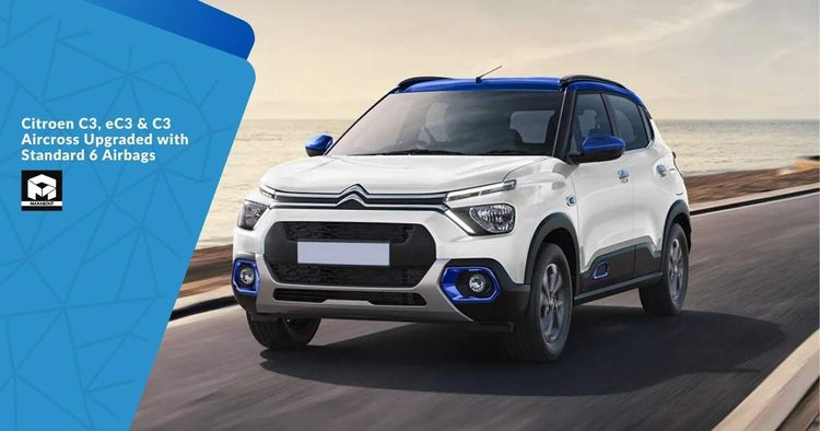 Citroen C3, eC3 & C3 Aircross Upgraded with Standard 6 Airbags