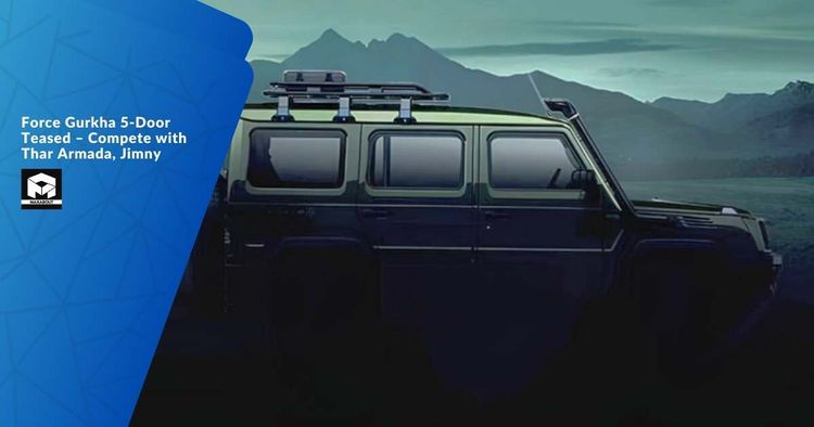 Force Gurkha 5-Door Teased – Compete with Thar Armada, Jimny