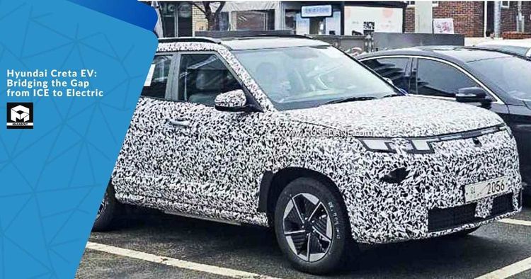 Hyundai Creta EV: Bridging the Gap from ICE to Electric